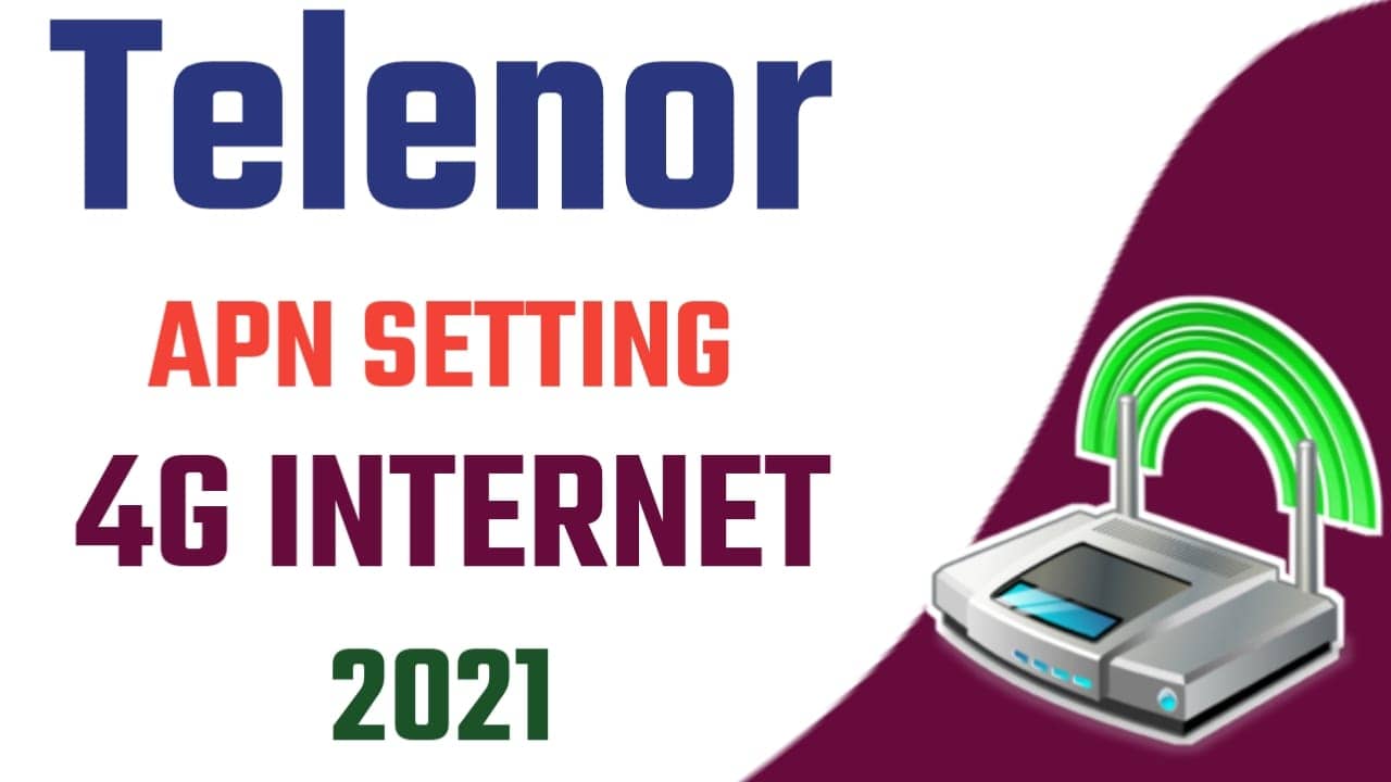 Telenor APN Setting 4G Internet 2021