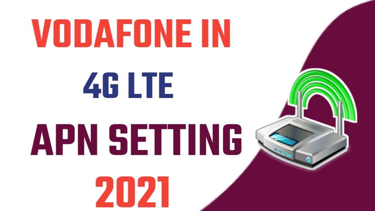 Vodafone IN 4G LTE Apn Settings For Android & iPhone