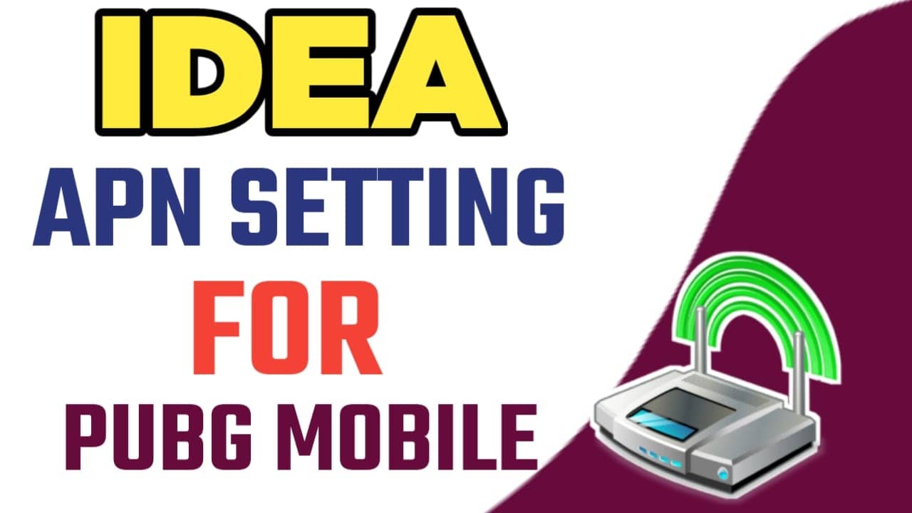 Idea APN Settings for PUBG Mobile 2021-22