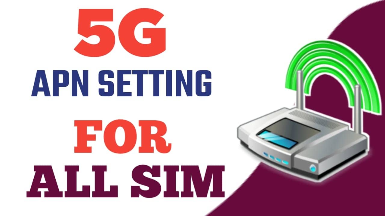 5G APN Settings For All Sim Card 2022